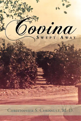 Covina Swept Away, De Chenault, Christopher S. M. D.. Editorial Authorhouse, Tapa Blanda En Inglés