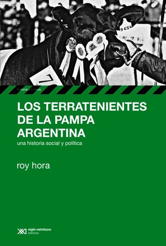 Los Terratenientes De La Pampa Argentina - Roy Hora