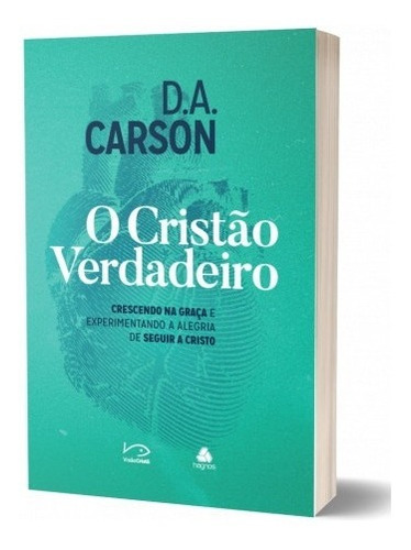 Livro O Cristão Verdadeiro - D.a. Carson