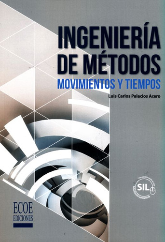 Libro Ingenieria De Metodos. Movimientos Y Tiempos Lku