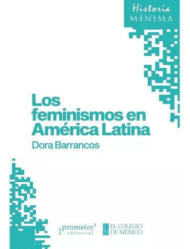Dora Barrancos - Los Feminismos En America Latina