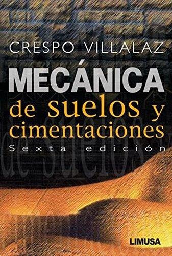 Mecanica De Suelos Y Cimentaciones 6/ed, De Carlos Crespo Villalaz. Editorial Limusa, Tapa Blanda En Español
