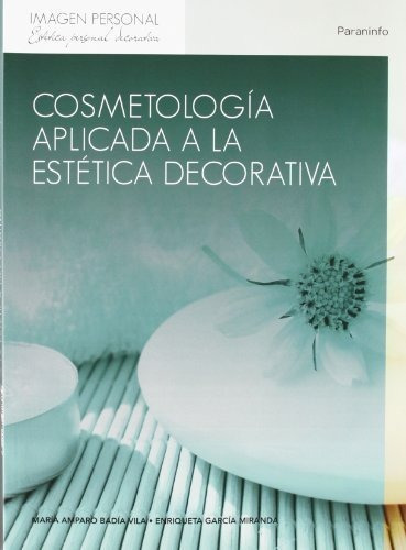 Cosmetologãâa Aplicada A La Estãâ©tica Decorativa, De Badia Vila, Maria Amparo. Editorial Ediciones Paraninfo, S.a, Tapa Blanda En Español