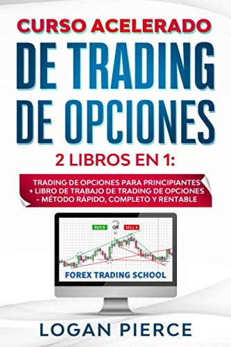 Curso Acelerado De Trading De Opciones: 2 Libros En 1: Tradi