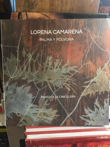 Lorena Camarena Palma Y Pólvora Muestro De La Cancillería (Usado)
