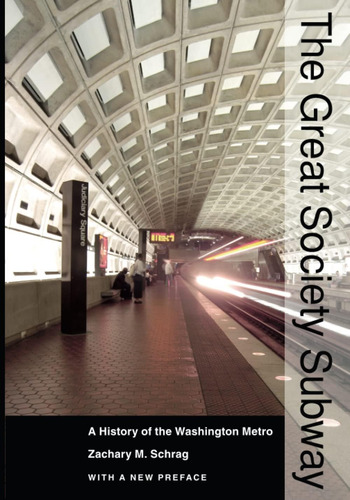 Libro: The Great Society Subway: A History Of The Washington