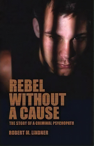 Rebel Without A Cause, De Robert M. Lindner. Editorial Other Press Llc, Tapa Blanda En Inglés