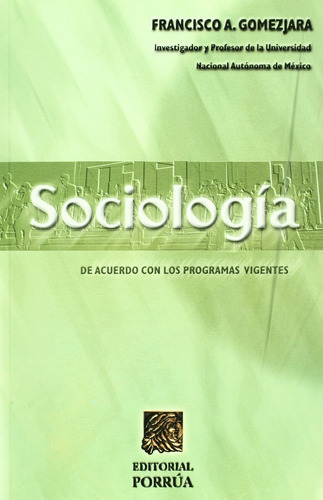 Sociologia, De Gomezjara Francisco A. Editorial Porrua Cia, Tapa Blanda, Edición 41 En Español, 2008