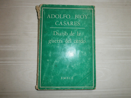 Diario De La Guerra Del Cerdo Adolfo Bioy Casares Emece 1969