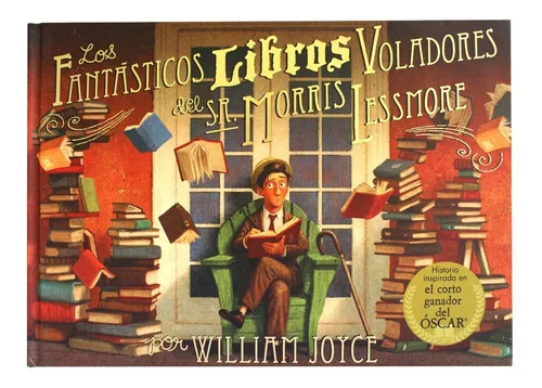 Los Fantásticos Libros Voladores Del Sr. Morris Lessmore