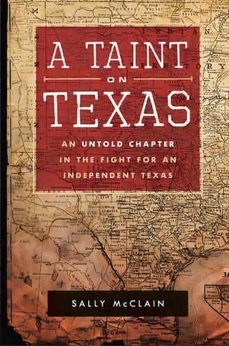 A Taint On Texas, De Sally Mcclain. Editorial Authorhouse, Tapa Blanda En Inglés