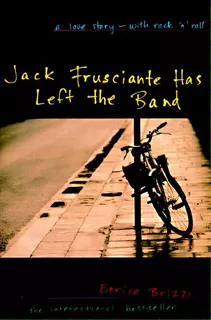 Jack Frusciante Has Left The Band: A Love Story- With Rock 'n' Roll, De Brizzi, Enrico. Editorial Grove Atlantic, Tapa Blanda En Inglés