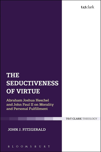 Libro: The Seductiveness Of Virtue: Abraham Joshua Heschel