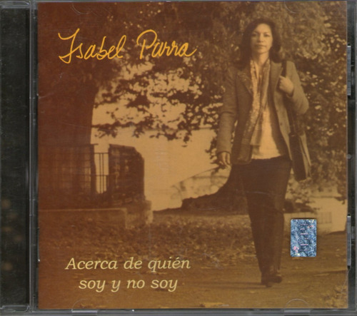 Isabel Parra - Acerca De Quien Soy Y No Soy