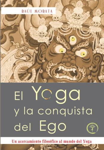Libro: El Yoga Y La Conquista Del Ego: Un Acercamiento Filos