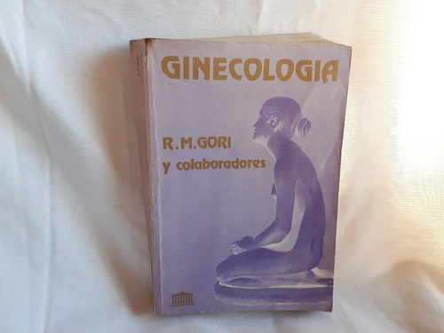 Ginecologia R. M. Gori Ed. El Ateneo