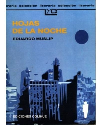 Hojas De La Noche, De Muslip, Eduardo. Editorial Colihue, Tapa Blanda En Español