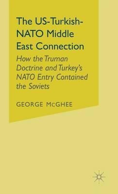 The Us-turkish-nato Middle East Connection - George Mcghee