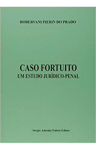 Caso Fortuito: Um Estudo Juridico Penal, De Darci  Prado. Editora Safe, Capa Dura Em Português