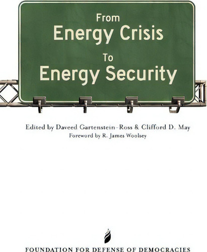 From Energy Crisis To Energy Security, De Daveed Gartenstein-ross., Vol. 1. Editorial Createspace Independent Publishing Platform, Tapa Blanda En Inglés