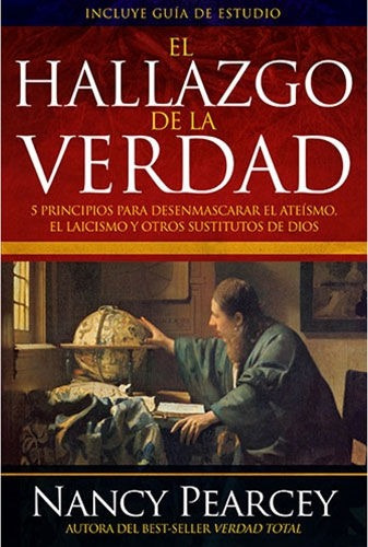 El Hallazgo De La Verdad, De Nancy Pearcy. Editorial Jucum En Español