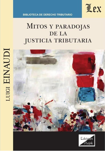 Mitos Y Paradojas De La Justicia Tributaria - Einaudi, Luigi