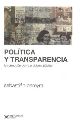 Libro Política Y Transparencia. La Corrupción Como Problema