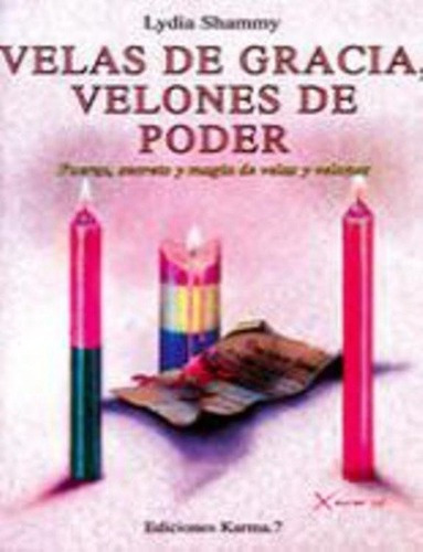 Velas De Gracia Velones De Poder - Shammy Lidia, De Shammy Lidia. Editorial Grupal/karma 7 En Español