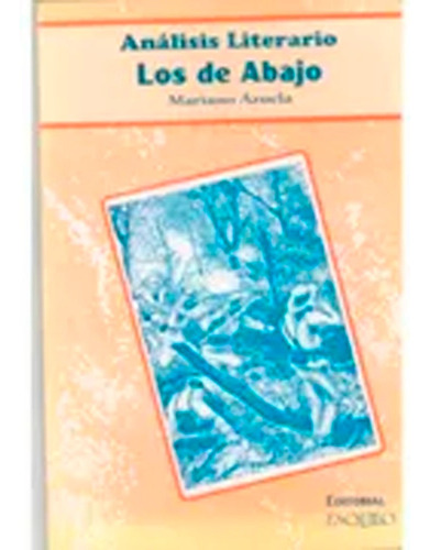 Analisis Literario Los De Abajo, De Mariano Azuela. Editorial Editorial Esquilo, Tapa Blanda, Edición 1 En Español, 2023