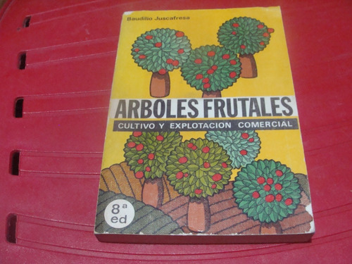 Arboles Frutales , Cultivo Y Explotacion Comercial , Año 198