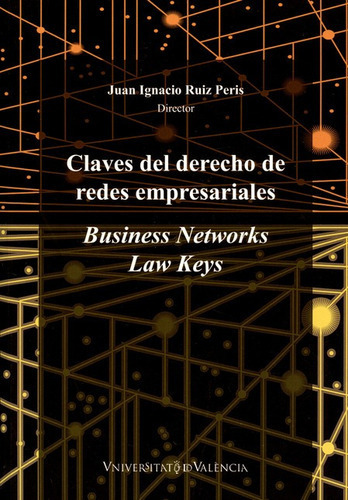 Claves Del Derecho De Redes Empresariales, De Ruiz Peris, Juan Ignacio. Editorial Universidad De Valencia, Tapa Blanda, Edición 1 En Español, 2017