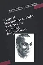 Comprar Miguel Hernandez: Vida Y Obras En Poemas Biograficos 