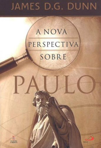 A Nova Perspectiva Sobre Paulo, De Dunn, James D. G.. Editora Paulus, Capa Mole Em Português