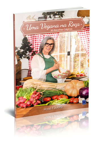 Uma Vegana na Roça - 20 Receitas Caipiras, de Fávero, Rose. Editorial Editora Europa, capa mole em português, 2022