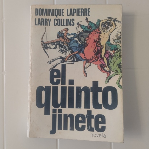 El Quinto Jinete. Dominique Lapierre, Larry Collins 