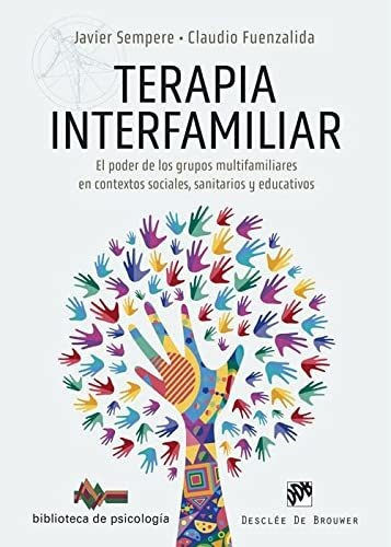 Terapia Interfamiliar El Poder De Los Grupos Multifamiliares