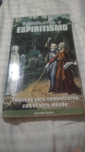 Médiums Y Espiritismo , Leonardo Rondón 