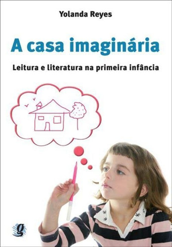 Casa Imaginaria, A: Leitura E Literatura Na Primei