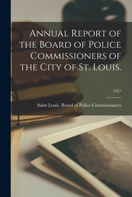 Libro Annual Report Of The Board Of Police Commissioners ...