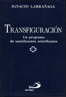 Transfiguración Larrañaga, Ignacio San Pablo Editorial