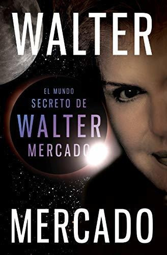 El Mundo Secreto De Walter Mercado, De Walter Mercado. Editorial Rayo, Tapa Blanda En Español