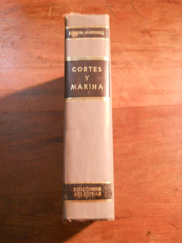 Cortes Y Marina. Edison Marshall. Ediciones Selectas.