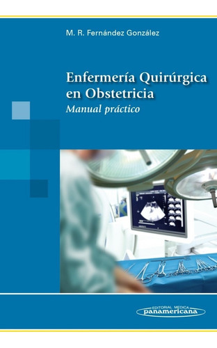 Enfermería Quirúrgica En Obstetricia Manual Práctico