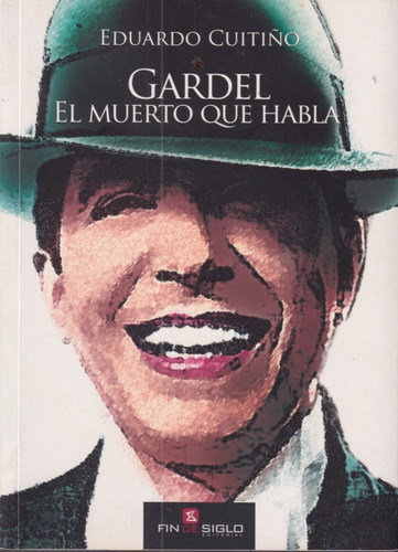 Gardel El Muerto Que Habla Eduardo Coutiño 