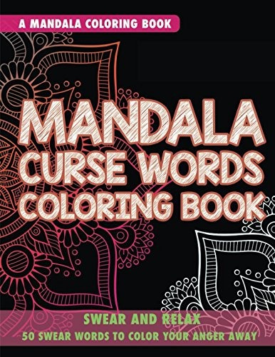 Mandala Coloring Book Mandala Curse Words Coloring Book Swea