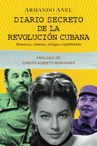 Libro: Diario Secreto De La Revolución Cubana: Romances, Crí