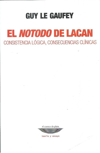 El Notodo De Lacan. Guy Le Gaufey