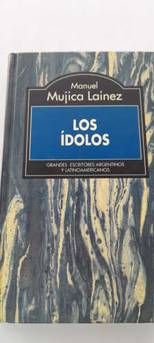 Los Ídolos De Manuel Mujica Lainez - Rba (usado)