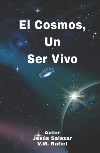 Libro: El Cosmos, Un Ser Vivo (spanish Edition)