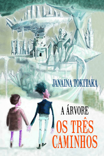 A árvore - Os três caminhos, de Tokitaka, Janaína. Brinque-Book Editora de Livros Ltda, capa mole em português, 2017